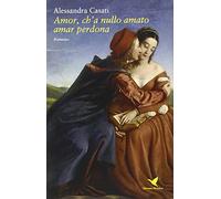 Amor, ch'a nullo amato amar perdona