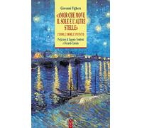 «Amor che move il sole e l'altre stelle». L'uomo, l'amore, l'Infinito