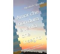 Amor che non dura è verità che insegna: Imparare a sopravvivere alla fine delle nostre relazioni