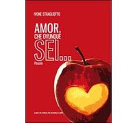 Amor, che ovunque sei...