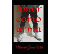 Amor como arma