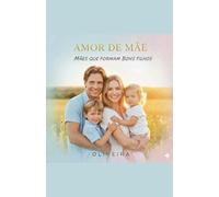 Amor de mãe. Mãe que formam bons filhos