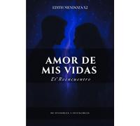 Amor de Mis Vidas: El Reencuentro