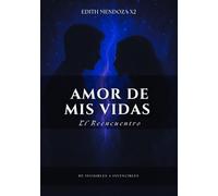 Amor de Mis Vidas: El Reencuentro