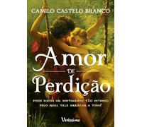 AMOR DE PERDIÇÃO - PODE HAVER UM SENTIMENTO TÃO INTENSO PELO QUAL VALE ARRISCAR A VIDA?