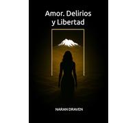Amor. Delirios y Libertad