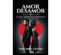 AMOR&DESAMOR: Lo que aprendí al romperme