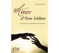 Amor di terra lontana. Storia di un amore nella Bitritto del Cinquecento