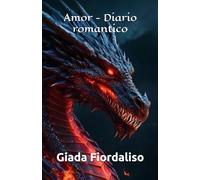 Amor - Diario romantico edizione con copertina con drago