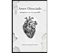 Amor Disociado: autopsia de una dulce pesadilla
