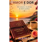 AMOR E DOR: UM ROMANCE EM FORMA DE DIÁRIO POÉTICO