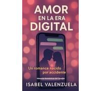 AMOR EN LA ERA DIGITAL: El romance que nació por un mensaje equivocado, Cuando un desconocido te hace sonreír,Videollamada a medianoche,Lo que vale la pena nunca se esconde
