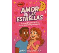 Amor en las estrellas: Encuentra al hombre de tus sueños según tu signo