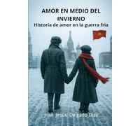 Amor en medio del INvierno: Historia de amor en la Guerra Fria