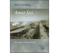 Amor fati. Sette saggi su Bergen-Belsen