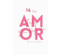 Amor - Happy Valentine’s Day: Romantic Love Notebook A Valentine’s Day Journal for Love Notes, Memories & Heartfelt Thoughts