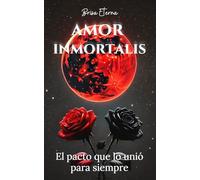 Amor Inmortalis: El Pacto que los unió para siempre