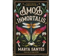 Amor Inmortalis: Si quieres sobrevivir, consigue que él te elija