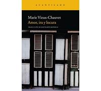 Amor, Ira Y Locura - [Editorial Acantilado]