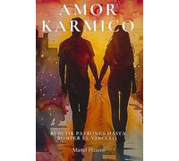 Amor Karmico: Repetir patrones hasta romper el vinculo