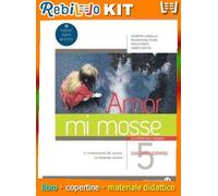 AMOR MI MOSSE 5 GIACOMO LEOPARDI (9788869106002) - Libro Scolastico + Kit Scuola con Copertine Rebillo