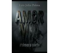 Amor Mia: Primera parte.