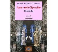 Amor nello specchio. Commedia in 5 atti