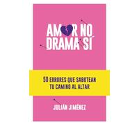 AMOR NO, DRAMA SÍ: 50 errores que sabotean tu camino al altar