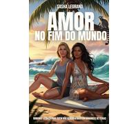 Amor no fim do mundo: Romance lésbico para quem não acredita mais em romances de férias