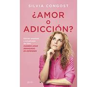 ¿Amor o adicción?: Edición ampliada y actualizada del libro Cuando amar demasiado es depender