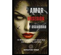 Amor, Obsesión y Oscuridad: 11 Historias de Amor para leer con la puerta cerrada
