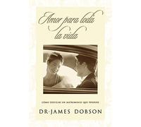 James C. Dobson Dr. James Dobson Amor para toda la vida (Tascabile)
