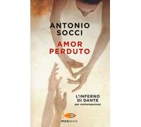 Amor perduto. L'Inferno di Dante per i contemporanei