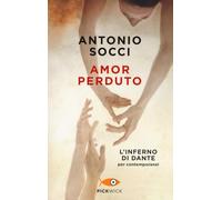 Amor perduto. L'Inferno di Dante per i contemporanei
