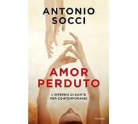 Amor perduto. L'Inferno di Dante per i contemporanei