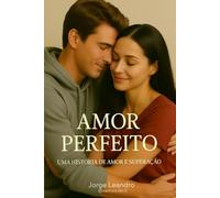 Amor Perfeito: Uma História de Amor e Superação