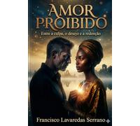 Amor Proibido: Entre a culpa, o desejo e a redenção espiritual
