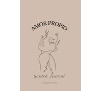 Amor Propio: A Guided Journal for Coming Home to Yourself