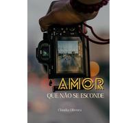 AMOR QUE NÃO SE ESCONDE