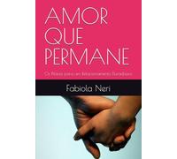 AMOR QUE PERMANE: Os Pilares para um Relacionamento Duradouro
