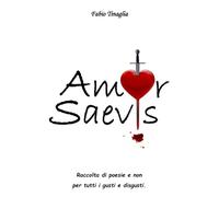 Amor Saevis: Raccolta di poesie, serie, meno serie e tanto altro...