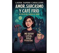 Amor, sarcasmo y café frío: Mi vida es una comedia de terror