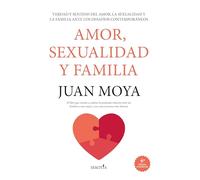 Amor, sexualidad y familia/ Love, sexuality, and family: Verdad y sentido del amor, la sexualidad y la familia ante los desafíos contemporáneos