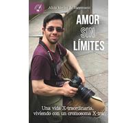 Amor sin límites: Una vida X-traordinaria, viviendo con un cromosoma X-tra