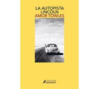 Amor Towles La autopista Lincoln / The Lincoln Highway (Tascabile)