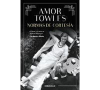 Amor Towles Normas de cortesía / Rules of Civility (Tascabile)