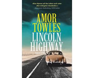 Amor Towles Sus Lincoln Highway: Roman »Eine Hymne auf das Leben a (Tascabile)