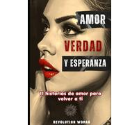 Amor, Verdad y Esperanza: 11 Historias de amor para volver a ti