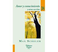 Amor y conocimiento : y otros escritos