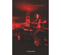 Amor. Y después...: La autopsia de un corazón que se negó a dejar de latir.